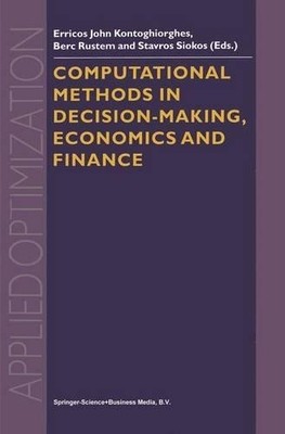 Computational Methods in Decision-Making, Economics and Finance - 9781441952301