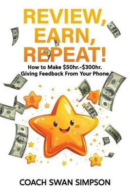 Review, Earn, Repeat! by Swan Simpson Paperback Book
