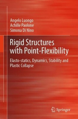 Rigid Structures with Point-Flexibility Angelo Luongo