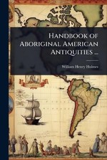 William Henry H Handbook of Aboriginal American Antiquit (Paperback) (UK IMPORT)