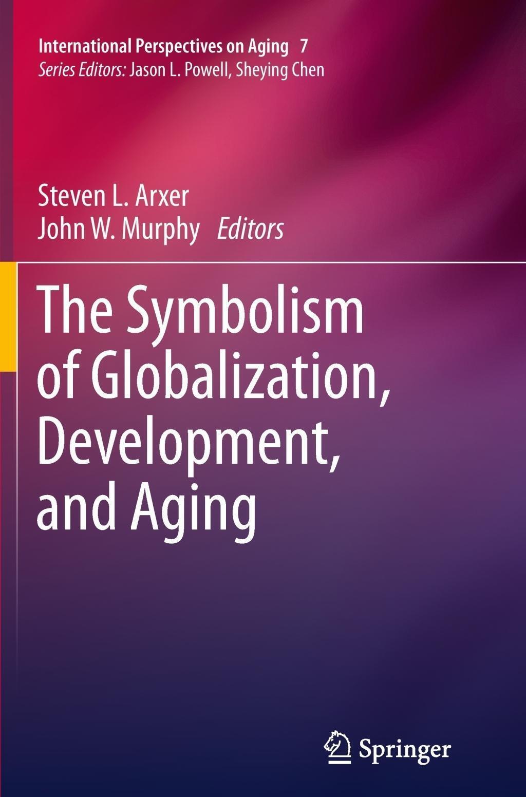Thumbnail - The Symbolism Of Globalization, Development, And Aging John W. Murphy