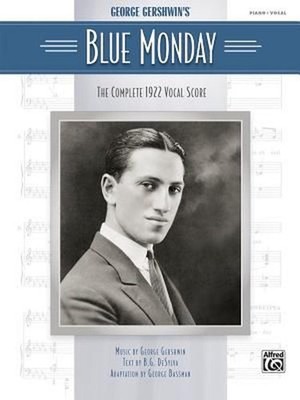 Blue Monday: The Complete 1922 Vocal Score by Alfred Publishing Staff (English) 
