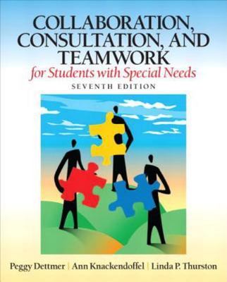 Collaboration, Consultation, and Teamwork for Students with Special Needs (7th..