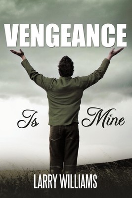Vengeance Is Mine | Larry Williams | Taschenbuch | Englisch | 2011 | AuthorHouse
