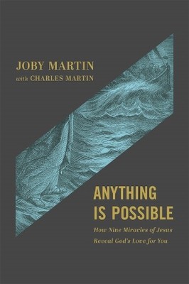 Charles Martin Joby Martin Anything Is Possible (Paperback)