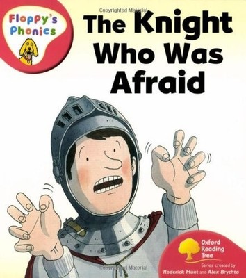 Oxford Reading Tree: Level 4: Floppy's Phonics: The Knight who was Afraid, Hunt,