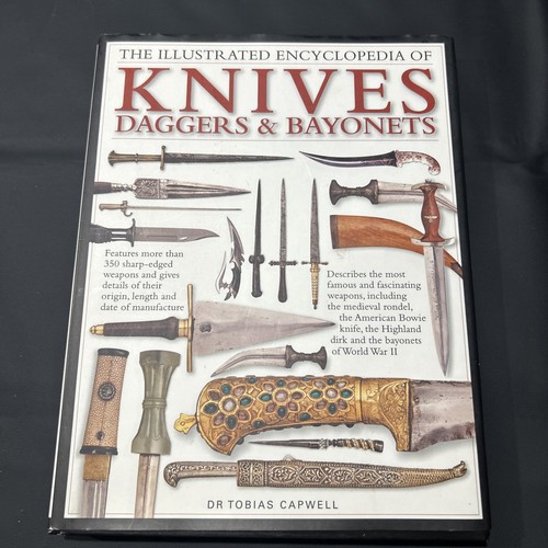 The Illustrated Encyclopedia Of Knives Daggers And Bayonets -Dr. Tobias Capwell