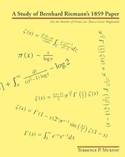 A Study of Bernhard Riemann's 1859 Paper Paperback Terrence Murph