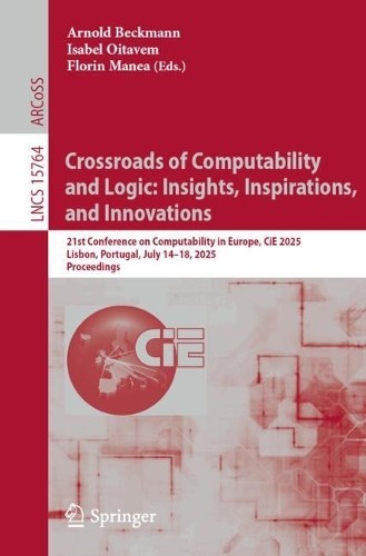Crossroads of Computability and Logic: Insights, Inspirations... - 9783031959073