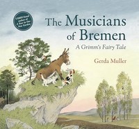Gerda Muller - Musicians Of Bremen A Grimm's Fairy Tale - Hardbac - F31Z