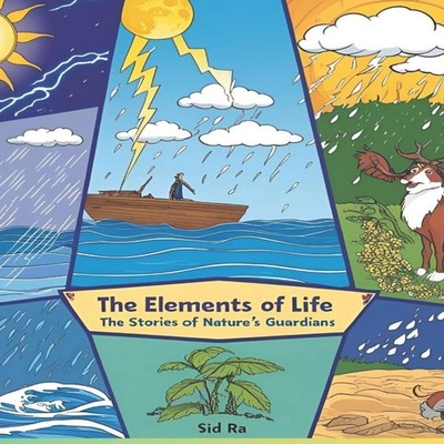 The Elements of Life The Stories of Nature's Guardians A Journey