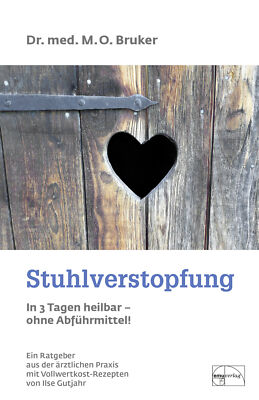 Max O Bruker; Ilse Gutjahr / Stuhlverstopfung in 3 Tagen heilbar - ohne Abführmi