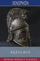 Xenophon | Agesilaus (Esprios Classics) | Taschenbuch | Englisch (2026) | Blurb