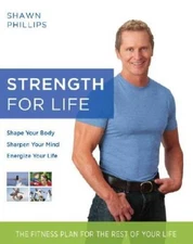 Strength for Life: The Fitness Plan for the Rest of Your Life - Hardcover - GOOD