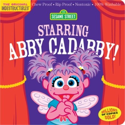 Indestructibles: Sesame Street: Starring Abby Cadabby!: Chew Proof - Rip Proof -