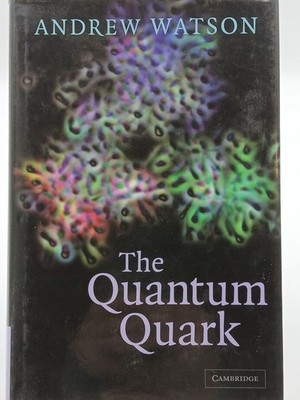 The Quantum Quark Watson, Andrew: