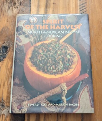 * SIGNED* Spirit of the Harvest: North American Indian Cooking 