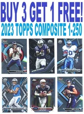 2023 Topps Composite Football (BUY 3 GET 1) You Pick/Complete Your Set (1-250)