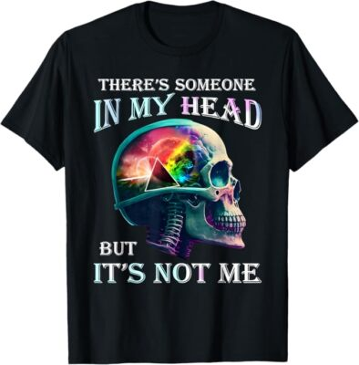 #ad There#x27;s Someone In My Head But It#x27;s Not Me Skull T Shirt $21.99