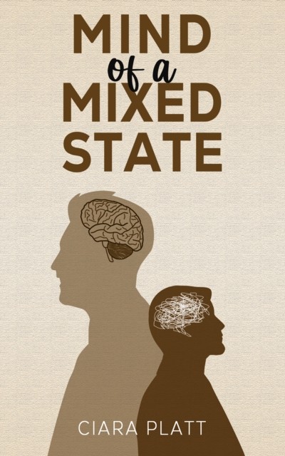 Mind of a Mixed State by Ciara Platt PAPERBACK 9798886936834