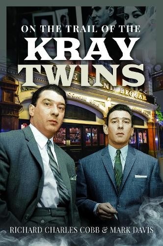 On the Trail of the Kray Twins by Richard Charles Cobb, Mark ... - 9781036127817