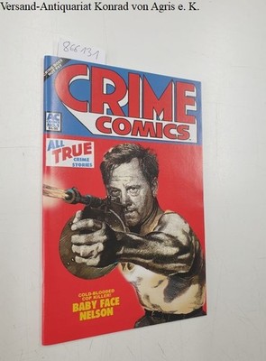 Crime comics No.1 - Cold-blooded Cop Killer ! Baby Face Nelson- all true crime s