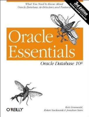 Oracle Essentials, 3e: Oracle Database 10g by Stackowiak
