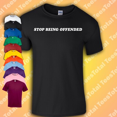 Stop Being Beleidigt T-Shirt | Anti Woke | Lustig | Culture Wars |
