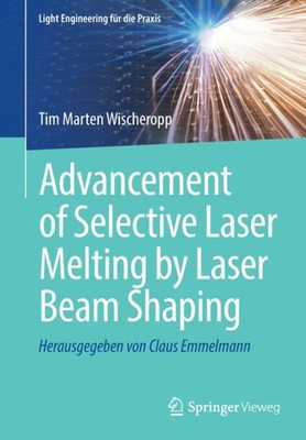 Wischeropp - Advancement of Selective Laser Melting by Laser Beam Shap - X555z