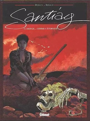 Santiag, Band 3: Rot... Comme l'eternité, Dufaux et Renaud