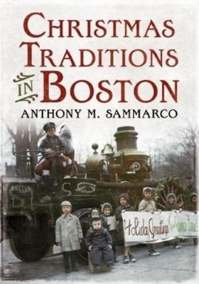 Anthony Mitchell Sammarco Christmas Traditions in Boston (Paperback) (UK IMPORT)