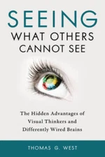 Seeing What Others Cannot See: The Hidden Advantages of Visual Think - VERY GOOD
