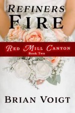 Refiners Fire (Red Mill Canyon) - Paperback By Voigt, Brian - GOOD