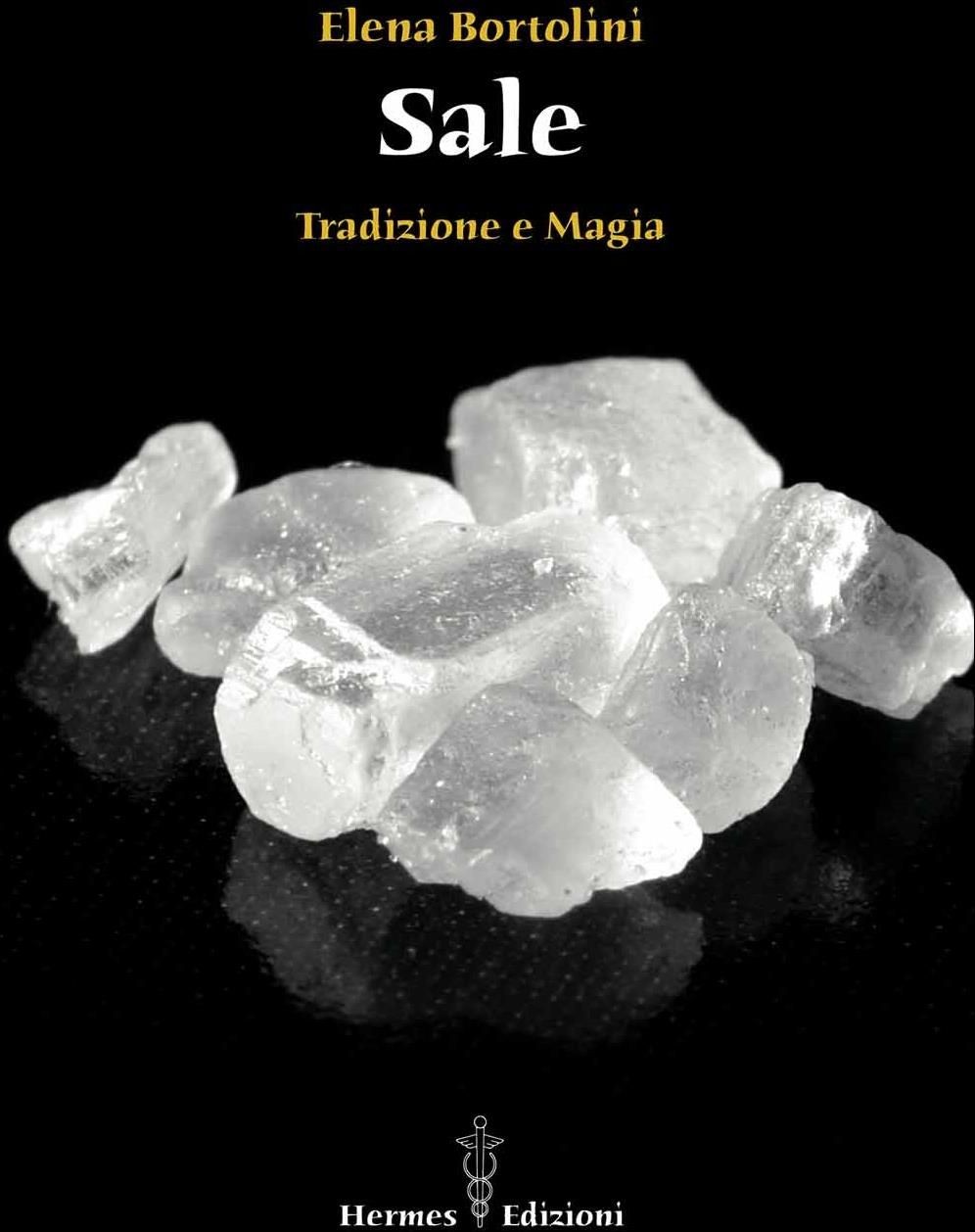Libri Elena Bortolini - Sale. Tradizione E Magia