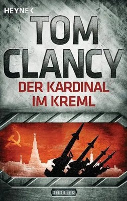 Der Kardinal im Kreml Ein Jack Ryan Roman Tom Clancy Taschenbuch Jack Ryan 2012