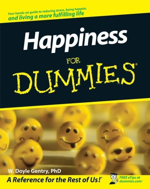 Happiness For Dummies Gentry Paperback John Wiley & Sons 9780470281710