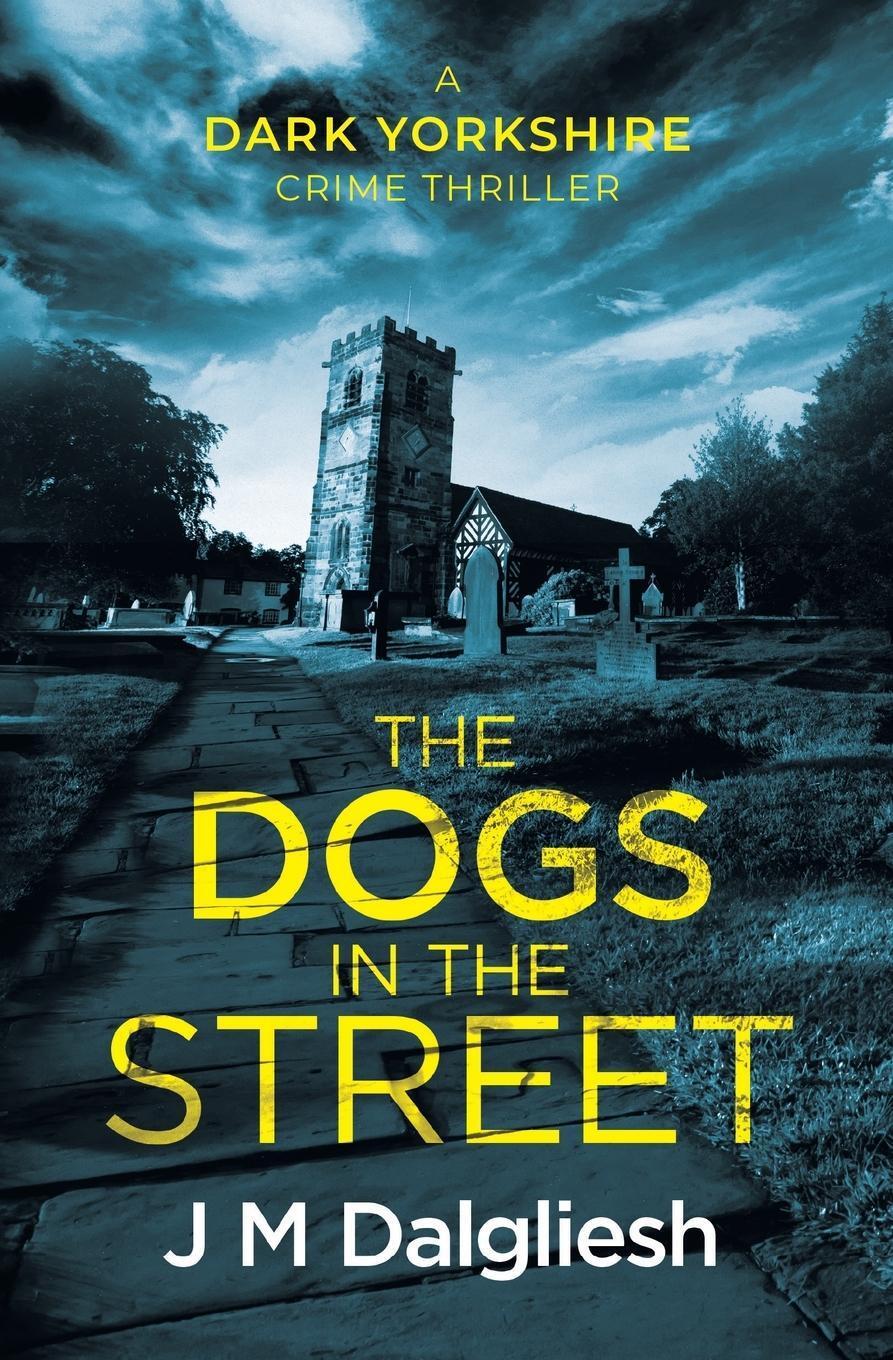 Thumbnail - J M Dalgliesh / The Dogs In The Street9781800804722