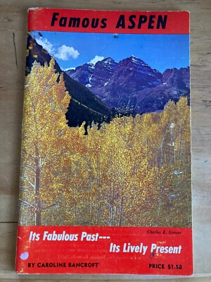 Famous Aspen Its Fabulous Past Lively Present Caroline Bancroft vintage booklet