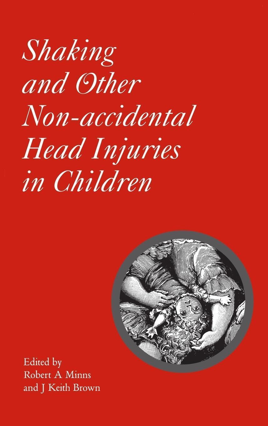 Thumbnail - Robert A. Minns | Shaking And Other Non-accidental Head Injuries In