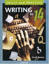 Writing to 14 (Skills and practice) By Geoff Barton