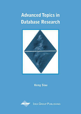 Advanced Topics in Database Research, Volume 1 by Keng Siau