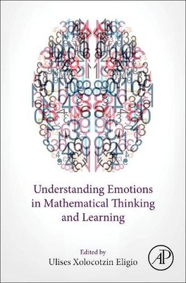 Understanding Emotions in Mathematical Thinking and Learning - 9780128022184