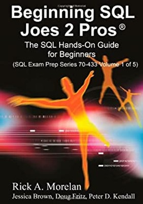 Beginning SQL Joes 2 Pros : The SQL Hands-On Guide for Beginners