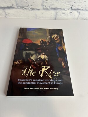 Rise : Sauniere's Magical Workings and the Penitential Movement in Europe, Pa...