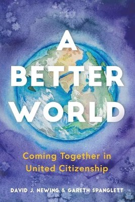 David J Newing Gareth Spanglett A Better World (Paperback)