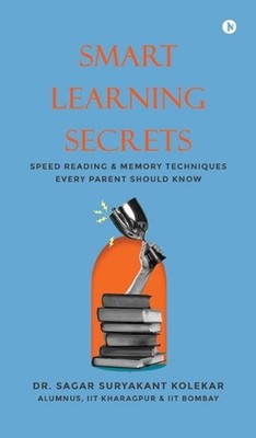 Smart Learning Secrets: Speed Reading and Memory Techniques Every Parent Should