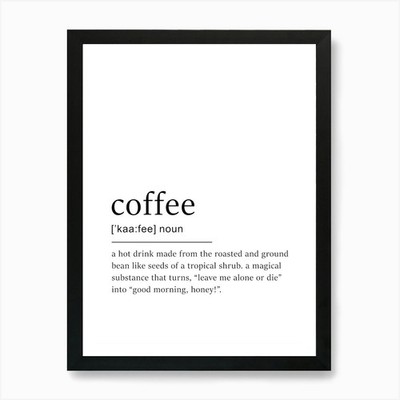 Coffee Definition Poster - Dictiona Gerahmtes Wandbild Poster Leinwanddruck Bild