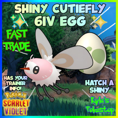   6IV SHINY CUTIEFLY EGG   POKEMON SCARLET & VIOLET  FAST HATCH A SHINY
