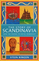 The Story Of Scandinavia | From The Vikings To Social Democracy | Stein Ringen