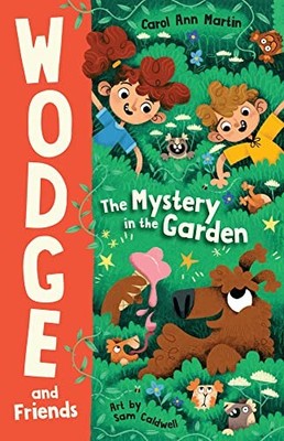 Mystery in the Garden : Wodge and Friends #1 by Carol Ann Martin (2022, Trade...